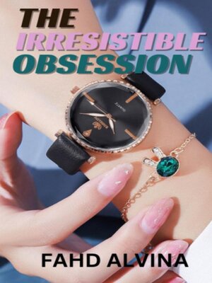 cover image of The Irresistible Obsession